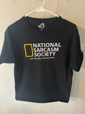 National Sarcasm Society Like We Need Your Support Tee Shirt